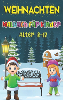 Weihnachten Malbuch für Kinder Alter 8-12: Lustiges Weihnachtsgeschenk für Kleinkinder - 50 schöne Malseiten zum Ausmalen mit Weihnachtsmann, Rentieren, Schneemännern & mehr