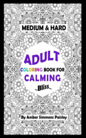 Medium & Hard Adult Coloring Book For Calming Bliss