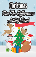 Christmas Find The Differences Activity Book: Super Fun Christmas Activities for Kids For Hours of Winter Play!