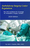 Ambulatory Surgery Center Regulation: The CMS Conditions for Coverage for Ambulatory Surgery Centers