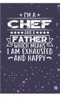 I'm A Chef And A Father Which Means I am Exhausted and Happy: Father's Day Gift for Chef Dad