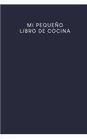 Mi pequeño libro de cocina: Libro de recetas a rellenar. - Diseño: azul oscuro