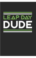 Leap day Dude: Cool Animated Design For Leap Year Birthday February 29th Notebook Composition Book Novelty Gift (6"x9") Lined Notebook to write in