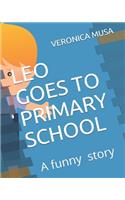 Leo Goes to Primary School: Story of a Unluky Child
