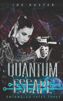 Quantum Escape: A Near-Future CyberPunk Thriller