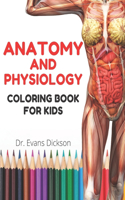 Anatomy and physiology coloring book for kids