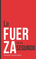 Fuerza De Un Segundo