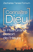 Connaître Dieu: Le Plus Grand Besoin de L'heure