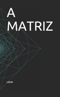 A Matriz