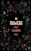 101 Flowers Adult Coloring Book