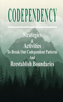 Codependency: Strategies & Activities To Break Out Codependent Patterns And Reestablish Boundaries: Personality Disoerders Books