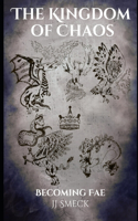 Kingdom of Chaos: Becoming Fae