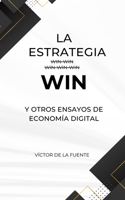 estrategia WIN y otros ensayos de la economía digital
