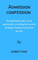 Admission confession: Navigating the gate way of opportunity, unveiling the secret of Academy triumph and personal growth.