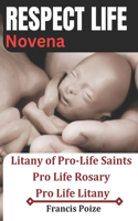 Respect Life Novena: Litany of Pro-Life Saints, Pro Life Rosary, Pro Life Litany