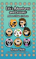 Life's Adventures and Lessons: A Book of Children's Stories