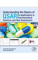Understanding the Basics of Qsar for Applications in Pharmaceutical Sciences and Risk Assessment