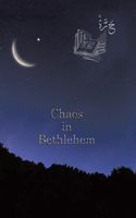 Chaos in Bethlehem