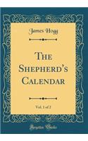 The Shepherd's Calendar, Vol. 1 of 2 (Classic Reprint)