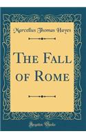 The Fall of Rome (Classic Reprint)