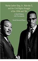 Martin Luther King, Jr., Malcolm X, and the Civil Rights Struggle of the 1950s and 1960s