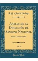 Anales de la Direccion de Sanidad Nacional, Vol. 3: Enero a Marzo de 1921 (Classic Reprint)