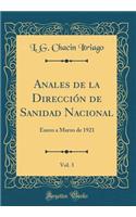 Anales de la Direccion de Sanidad Nacional, Vol. 3: Enero a Marzo de 1921 (Classic Reprint): Enero a Marzo de 1921 (Classic Reprint)