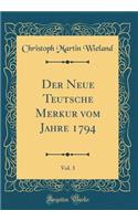 Der Neue Teutsche Merkur vom Jahre 1794, Vol. 3 (Classic Reprint)