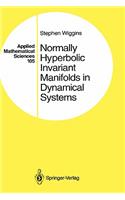 Normally Hyperbolic Invariant Manifolds in Dynamical Systems