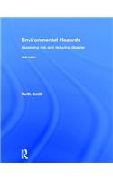 Environmental Hazards: Assessing Risk and Reducing Disaster