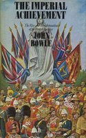 Imperial Achievement: Rise and Transformation of the British Empire