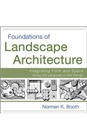 Foundations of Landscape Architecture: Integrating Form and Space Using the Language of Site Design