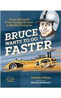 Bruce Wants to Go Faster