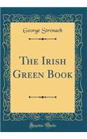 The Irish Green Book (Classic Reprint)