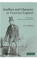 Intellect and Character in Victorian England: Mark Pattison and the Invention of the Don