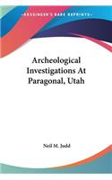 Archeological Investigations At Paragonal, Utah