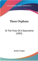 Those Orphans