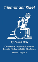 Triumphant Ride!: By Permit Only