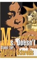 Ms. Doesn't Stand for Multiple Sclerosis