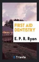 FIRST AID DENTISTRY