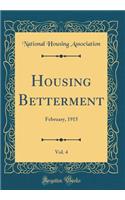 Housing Betterment, Vol. 4: February, 1915 (Classic Reprint)