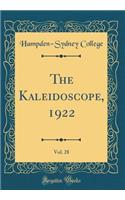 The Kaleidoscope, 1922, Vol. 28 (Classic Reprint)