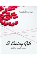 Living Gift and So Much More