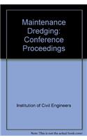 Maintenance Dredging: Conference Proceedings