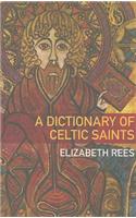 A Dictionary of Celtic Saints