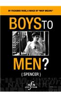 Boys to Men? -- Spencer