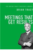 Meetings That Get Results (The Brian Tracy Success Library)