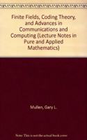 Finite Fields, Coding Theory, and Advances in Communications and Computing (Lecture Notes in Pure and Applied Mathematics)