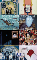 Soviet Animation and the Thaw of the 1960s