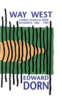 Way West: Stories, Essays and Verse Accounts, 1963-1993